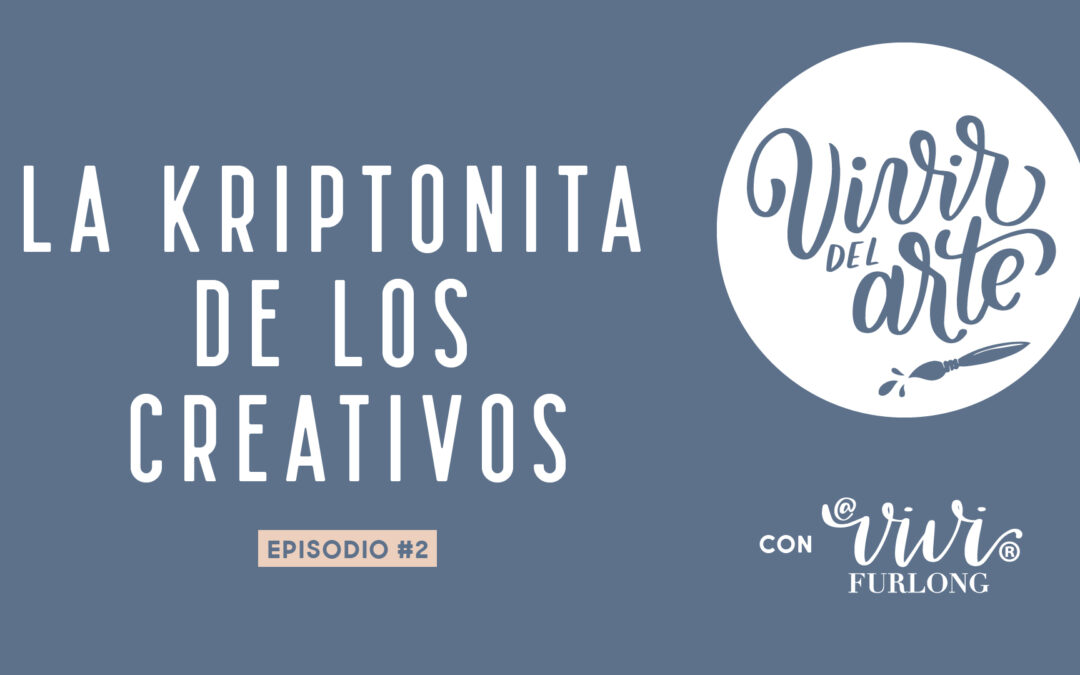 Podcast #2: La Kriptonita de los creativos