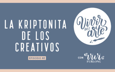 Podcast #2: La Kriptonita de los creativos