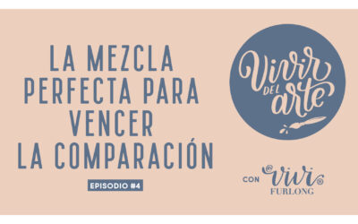 Podcast #4: La mezcla perfecta para vencer la comparación