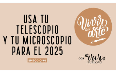 Podcast #6: Usa tu telescopio y tu microscopio para el 2025