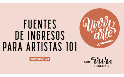 Podcast #8: Fuentes de Ingresos para Artistas 101